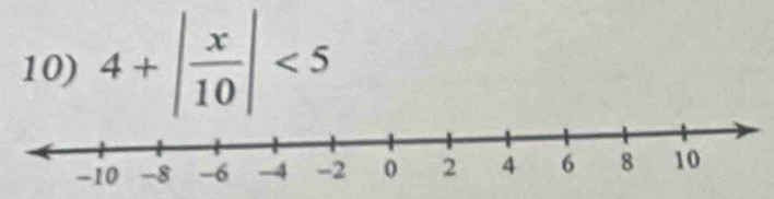 4+| x/10 |<5</tex>