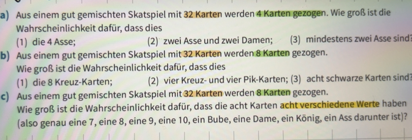 Gelöst:Aus einem gut gemischten Skatspiel mit 32 Karten werden 4 Karten