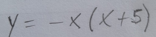 y=-x(x+5)