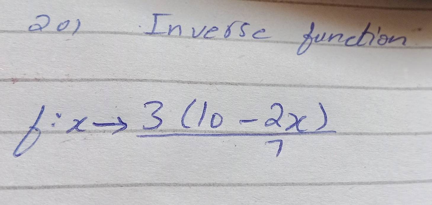 Inversc function
f:xto  (3(10-2x))/7 