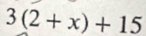 3(2+x)+15