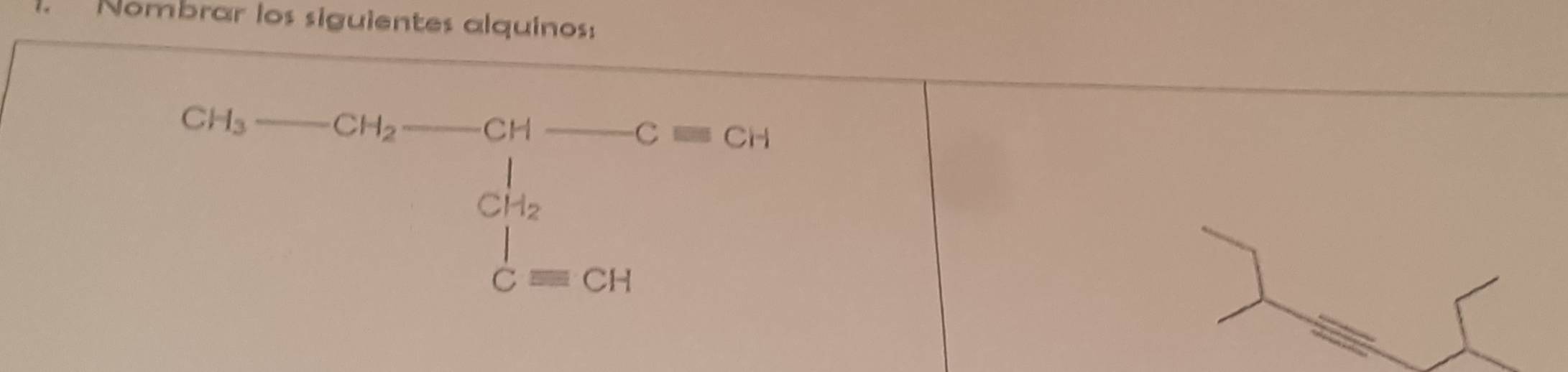 Nombrar los siguientes alquinos:
CH_3-CH_2-CH-Cequiv CH_3-CH_2+