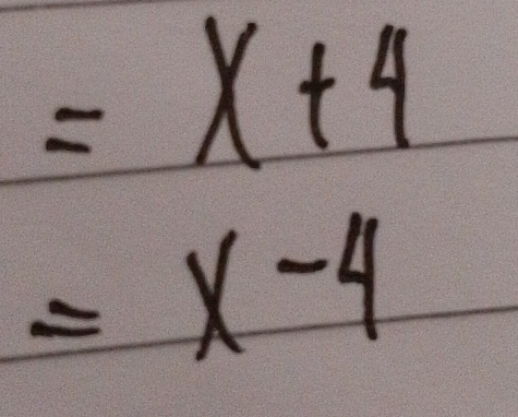 =x+4
=x-4