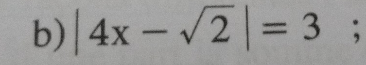 |4x-sqrt(2)|=3;