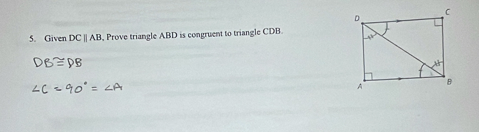 Given DC||AB , Prove triangle ABD is congruent to triangle CDB.