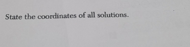 State the coordinates of all solutions.