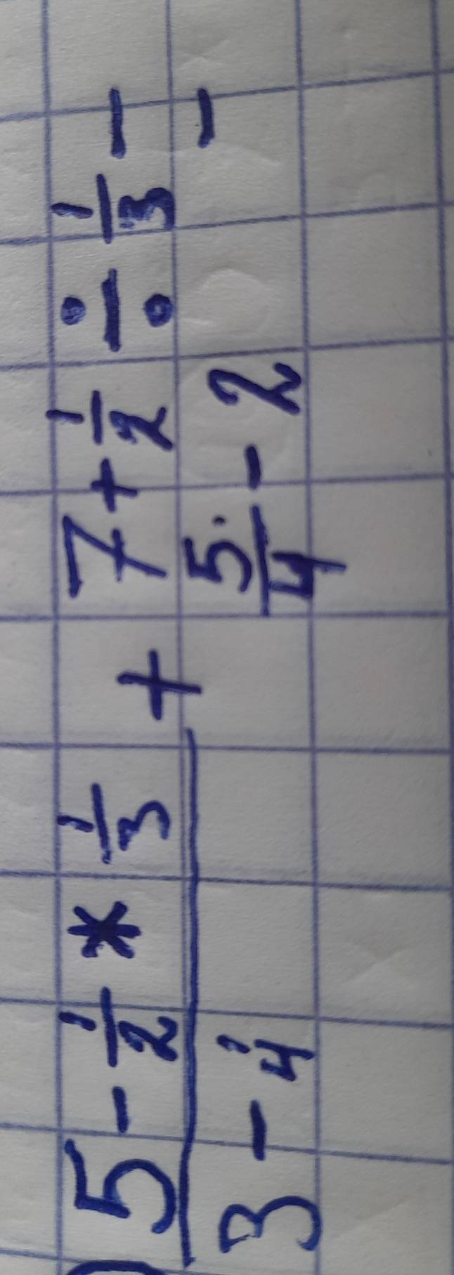 frac 5- 1/2 * 1/3 3- 1/4 +frac 7+ 1/2 /  1/3 - 5/4 -2/  1/3 =