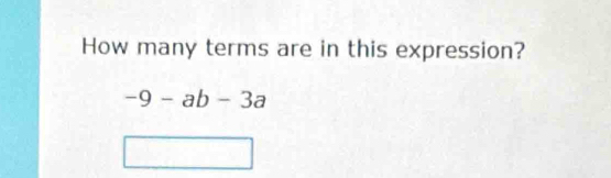 How many terms are in this expression?
-9-ab-3a