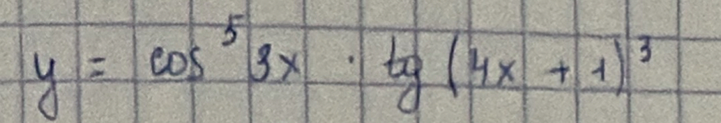 y=cos^53x· tg(4x+1)^3