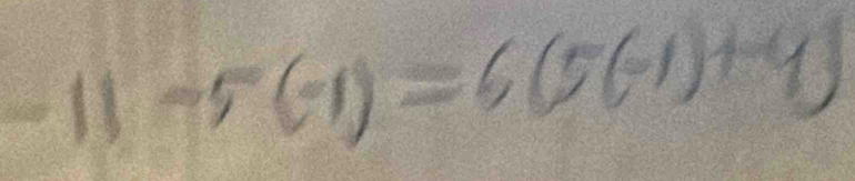 -11-5(-1)=6(5(-1)+4)