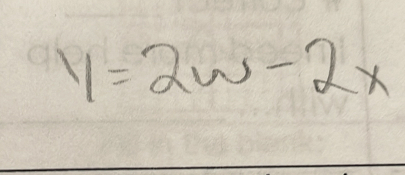 y=2w-2x