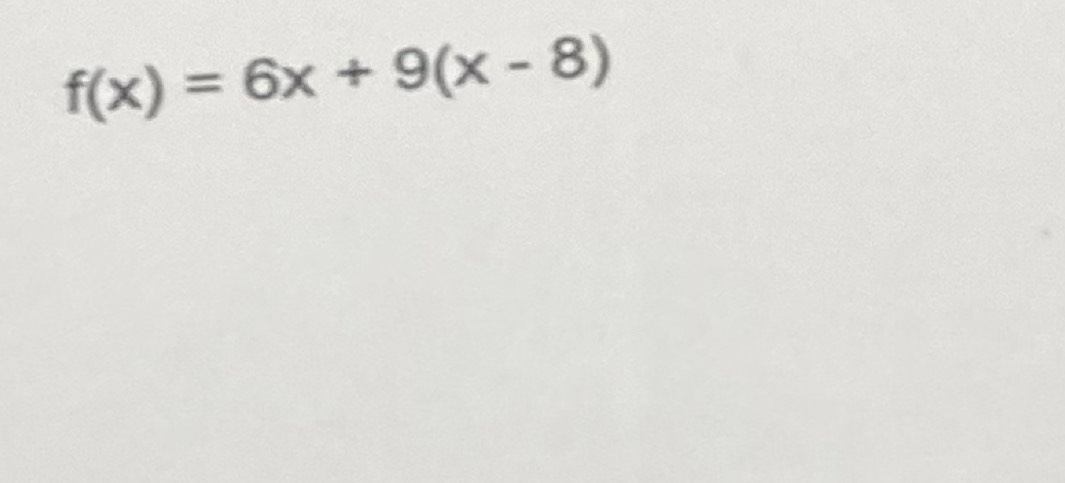 f(x)=6x+9(x-8)