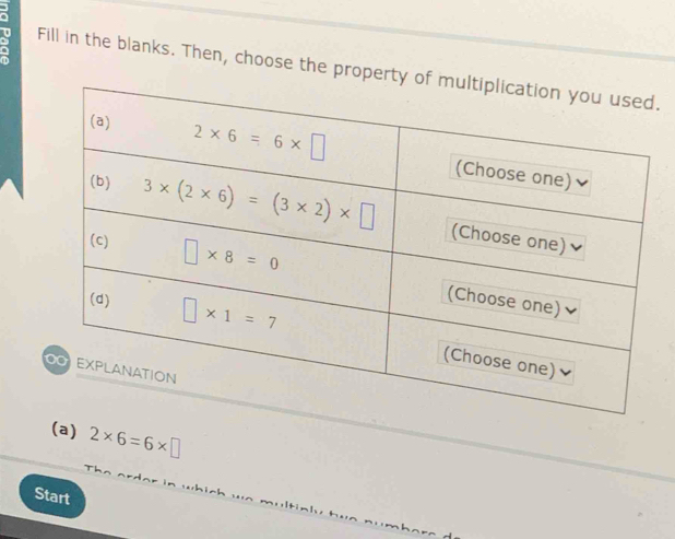 Fill in the blanks. Then, choose the propert.
(a) 2* 6=6* □
Start