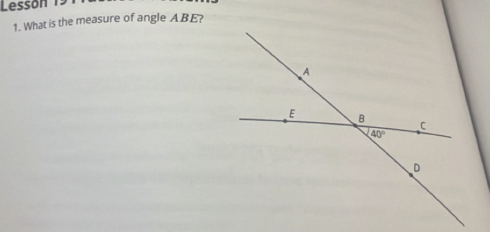 Lessón 19
1. What is the measure of angle ABE?