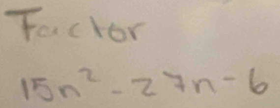 Factor
15n^2-27n-6