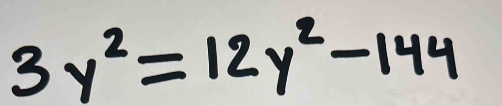 3y^2=12y^2-144