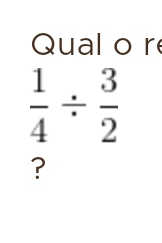 Qual o r
 1/4 /  3/2 
?