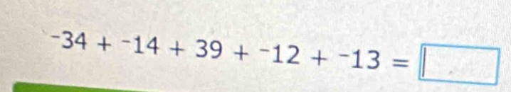 -34+-14+39+-14+39+^-12+^