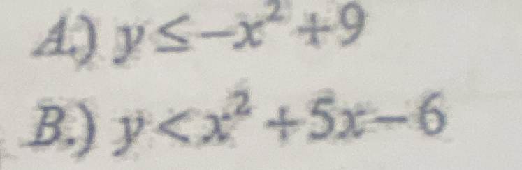 A) y≤ -x^2+9
B.) y