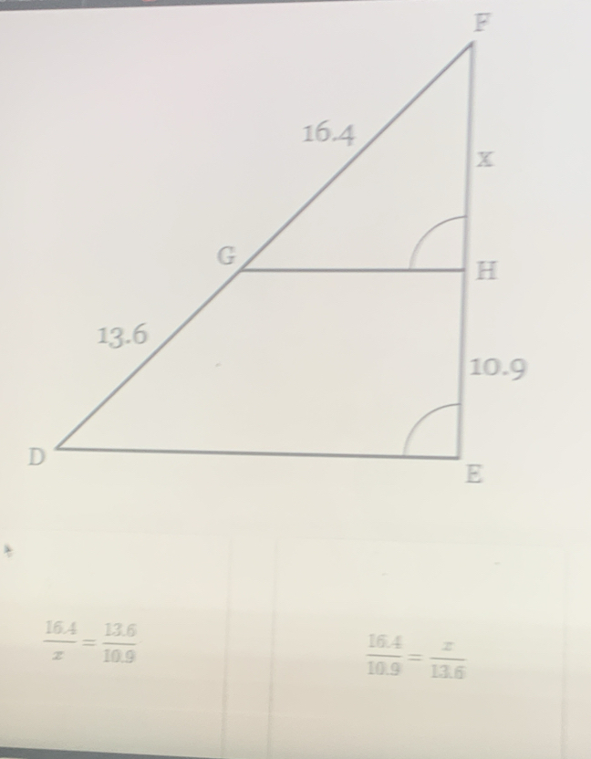  (16.4)/x = (13.6)/10.9 
 (16.4)/10.9 = x/13.6 