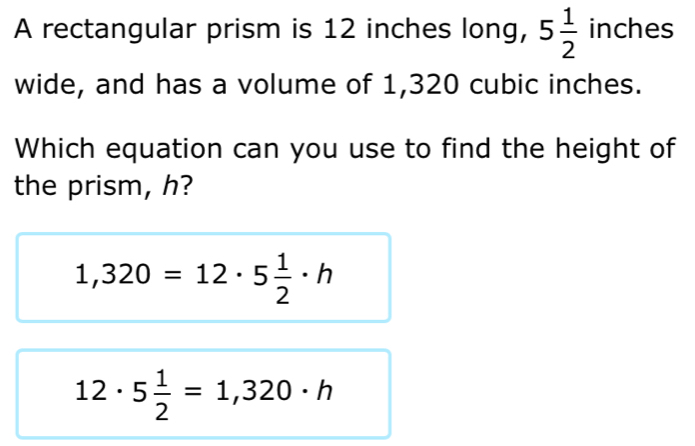 Solved: A rectangular prism is 12 inches long, 5 1/2 i^ nches wide, and ...