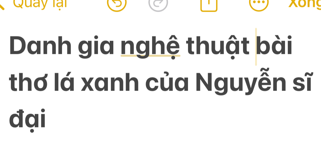 Quay lại xong 
Danh gia nghệ thuật bài 
thơ lá xanh của Nguyễn sĩ 
đại