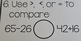 Use , , ( 2 r =to 
compare:
65-26(_  42+16