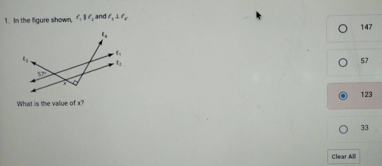 In the figure shown, ell _1parallel ell _2 and l_3⊥ l_4.
147
57
123
What is the value of x?
33
Clear All