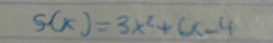 s(x)=3x^2+6x-4