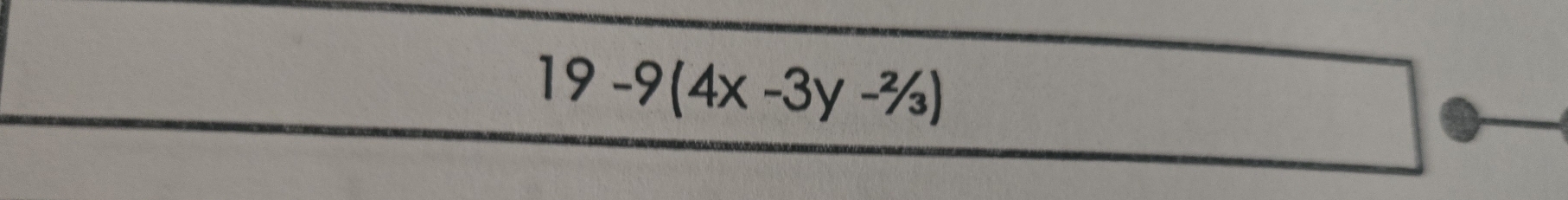 19-9(4x-3y-^2/_3)