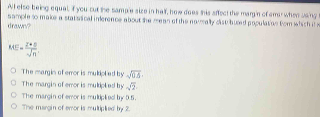 All else being equal, if you cut the sample size in half, how does this ...
