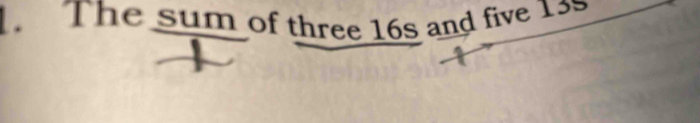 The sum of three 16s and five 155