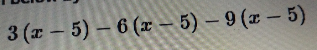 3(x-5)-6(x-5)-9(x-5)