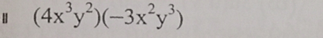 (4x^3y^2)(-3x^2y^3)