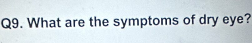 What are the symptoms of dry eye?