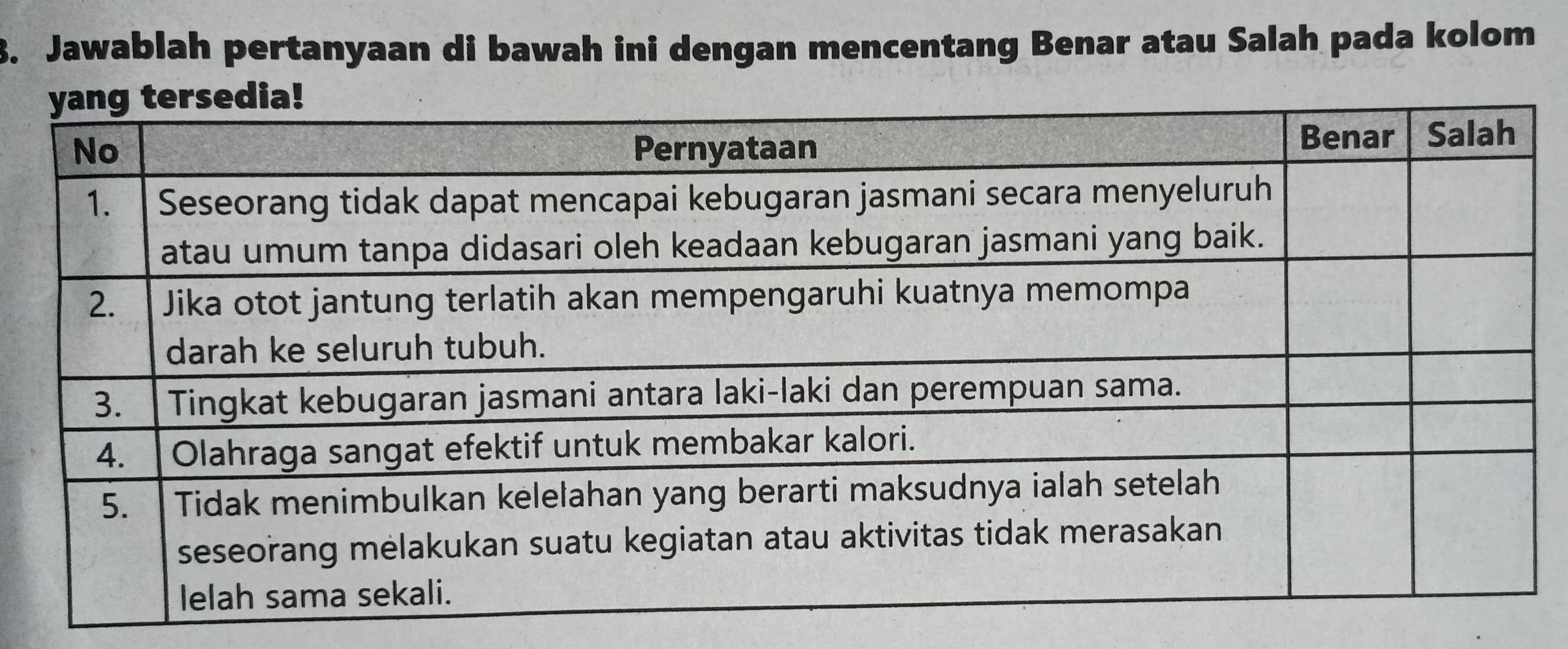 Jawablah pertanyaan di bawah ini dengan mencentang Benar atau Salah pada kolom