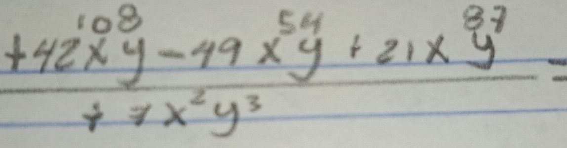 frac +42x^(108)y-49x^(54)y+21x^9 +7x^2y7x^2y^3=