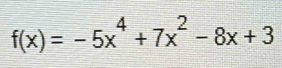 f(x)=-5x^4+7x^2-8x+3