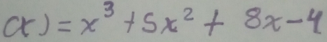 (x)=x^3+5x^2+8x-4