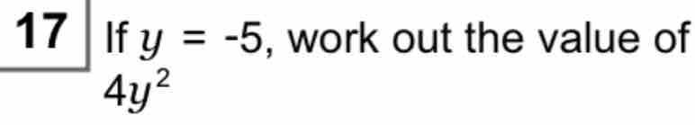 If y=-5 , work out the value of
4y^2