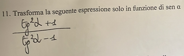 Trasforma la seguente espressione solo in funzione di sen α