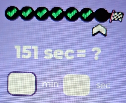 151 sec= ?
min sec