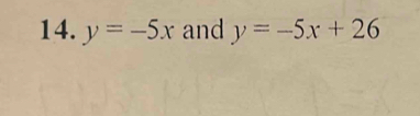 y=-5x and y=-5x+26