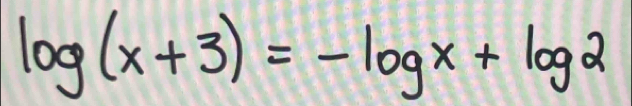 log (x+3)=-log x+log 2