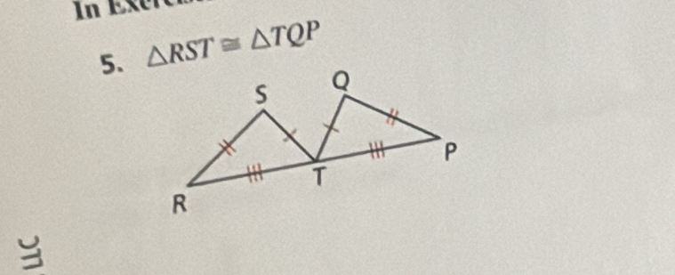 Exer 
5. △ RST≌ △ TQP