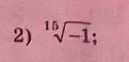 sqrt[15](-1);