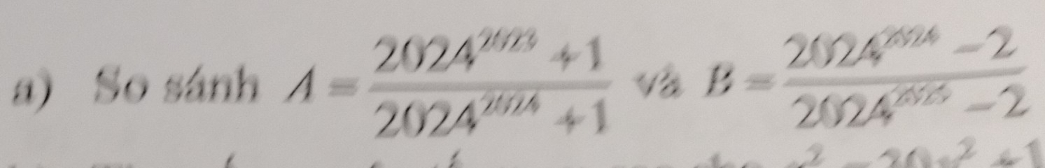 So sánh A= (2024^(2023)+1)/2024^(2024)+1  Và B= (2024^(2014)-2)/2024^(2016)-2 