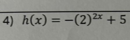 h(x)=-(2)^2x+5