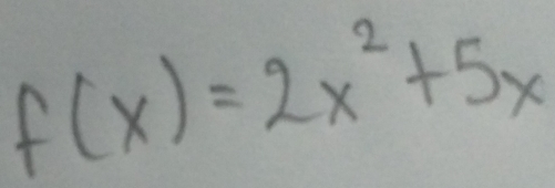 f(x)=2x^2+5x