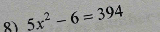 5x^2-6=394